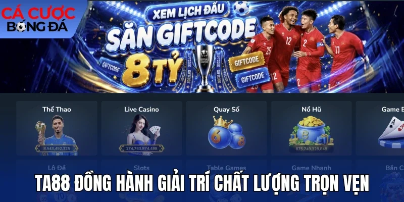 Ta88 đồng hành giải trí chất lượng trọn vẹn
